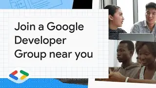 Learn cutting-edge technologies with Google Developer Groups