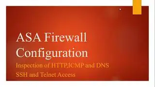 Configuration of Cisco ASA 5505 Firewall-ICMP,DNS,HTTP,SSH and Telnet