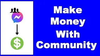 How to Make Money with Facebook Messenger Community—4 Quick Ways