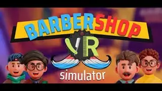 Let's Play Barbershop Simulator VR & Full Live Review