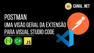 Postman + Visual Studio Code: um visão geral da extensão para testes de APIs REST