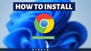 How to install Google Chrome on Windows 11 - Google Chrome Browser Installation Tutorial