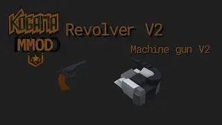 RevolverV2 & Machine GunV2 | KoGaMa MMod