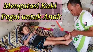 Cara Mengatasi Kaki Pegal Untuk Anak || Pijat Kaki Pegal Sakit