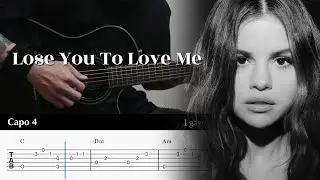 Lose You To Love Me - Selena Gomez - Fingerstyle Guitar TAB Chords