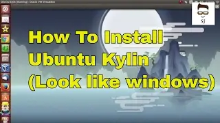 How To Install Ubuntu Kylin 16.04 || Ubuntu Kylin on Virtual Machine || Ubuntu look like windows