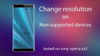 How to change the resolution on Sony Xperia xz3, xz2, xz1 or any android device