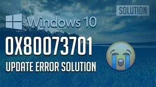 Fix Windows Update Error 0x80073701 on Windows 10 - [5 Solutions]