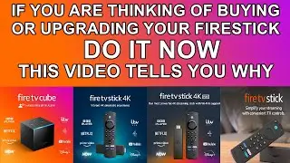 Now is the time to upgrade or buy a Firestick - Heres Why