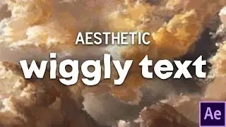 Aesthetic Wiggly Text - After Effects Tutorial