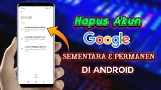 Cara Hapus Akun Google Sementara Dan Permanen Di Android