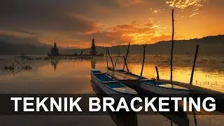 Apa Itu Teknik Bracketing?