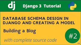 Database schema design and creating model in django 3