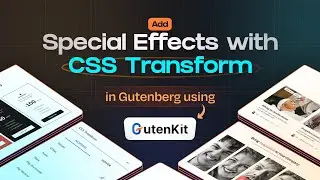 How To Add Special Effects with CSS Transform Controls For Gutenberg Blocks | GutenKit