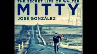 STEP OUT:::THE SECRET LIFE OF WALTER MITTY [2013] SOUNDTRACK - JOSE GONZALEZ