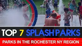 TOP 7 WATER Splash Pads & Best Water Parks In The Rochester NY Area! (NON Recreational locations)