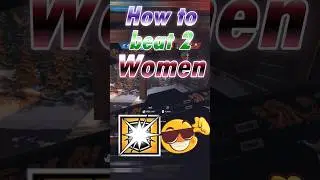 How to beat 2 Women in Siege! (R6S)