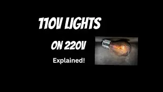 110v Lights on 220v Source! What Will Happen?