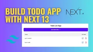 Create a To-Do App with Next.js 13: Learn CRUD Operations and Tailwind CSS UI