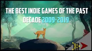 The Top Indie Games Of 2009 - 2020 | Decade Overview!