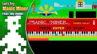 Lets Try Manic Miner WITH MY MUM!