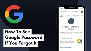 How To See Google Account Password If You Forgot It (Full Guide)