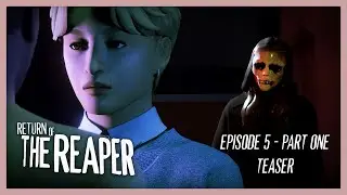 Return of The Reaper | Episode 5: Part One | Saturday 2/9