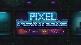 Pixel Privateers Official Trailer