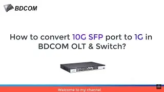 BDCOM SWICTCH & OLT || Convert SFP 10G port to 1G