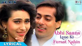 Abhi Saans Lene Ki Fursat Nahin Hai - Lyrical | Jeet |Salman Khan, Karisma| Sonu Nigam, Alka Yagnik