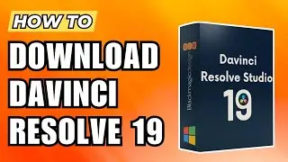 How to Download & Install DaVinci Resolve 19 for Free!