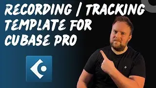 My Recording Template For Cubase Pro (and why you need it!)