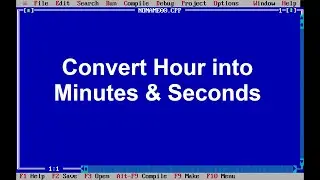 C Program(14) - Convert hours into minutes and seconds in C