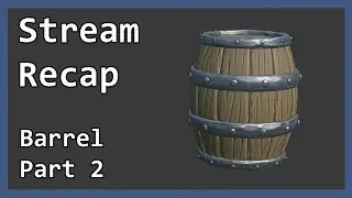 Barrel Stream Recap Part 2