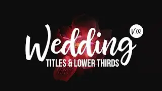 Wedding Titles & Lower Thirds Pack Update V.2 / Final Cut Pro Templates