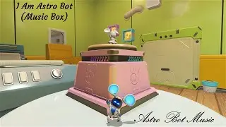 Astro Bot Music - I Am Astro Bot (Music Box Remix) - Lullaby Version