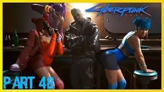 Cyberpunk 2077 - Part 48 I Don't Want To Hear It! MEETING US CRACK!