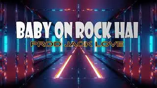 Baby on rock | Y@SH | prod.Jack love |