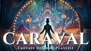 Caraval Reading Playlist | Fantasy Music & Ambience