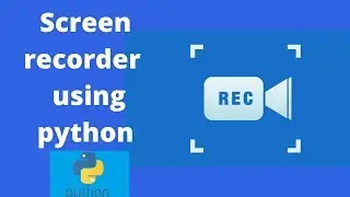 Screen Recorder using Python