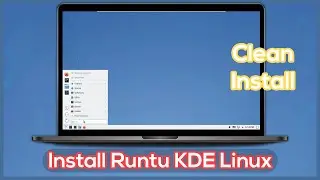 How to Install Runtu KDE Linux Desktop Environment