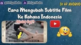 Cara Mengubah Subtitle Film Ke Bahasa Indonesia || FitriyaAkuba