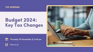 Budget 2024 Webinar: Key Tax Changes