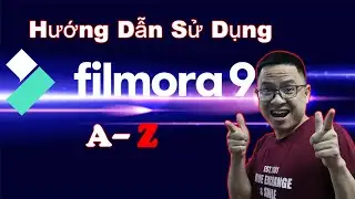 Hướng Dẫn Sử Dụng Filmora 9 Cho Người Mới Bắt Đầu