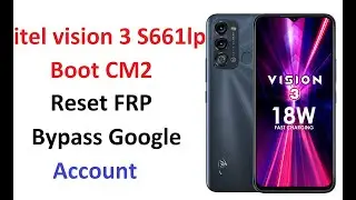 itel vision 3 S661lp frp remove cm2 l itel vision 3 S661lp google account  l itel S661lp Boot Cm2