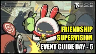 Friendship Supervision Event Guide Day 5 (Full Gameplay) - Zenless Zone Zero