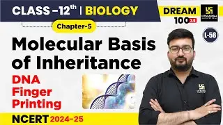 Class 12 Biology Ch 5 | Molecular Basis of Inheritance - DNA Fingerprinting | L-58 | Shubham Sir