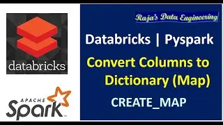 77. Databricks | Pyspark | Create_map(): Convert Dataframe Columns to Dictionary (Map Type)