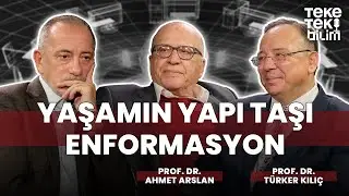 Enformasyon yaşamın yapı taşı mı? / Prof. Dr. Ahmet Arslan & Prof. Dr. Türker Kılıç - Teke Tek Bilim