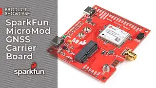 Product Showcase: SparkFun MicroMod GNSS Carrier Board